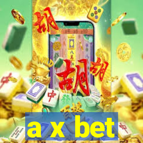 a x bet