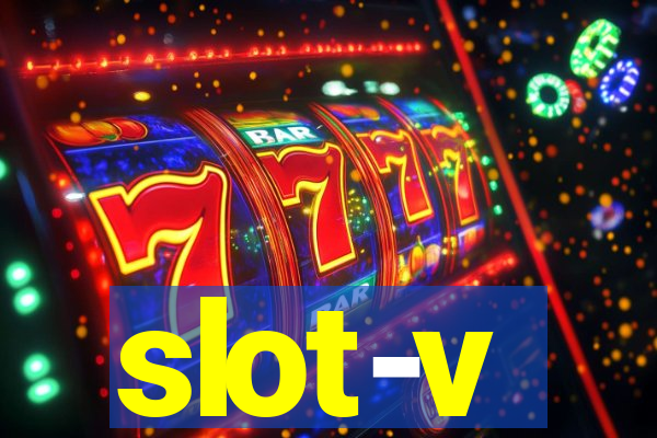 slot-v