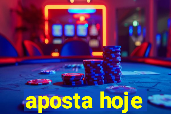 aposta hoje