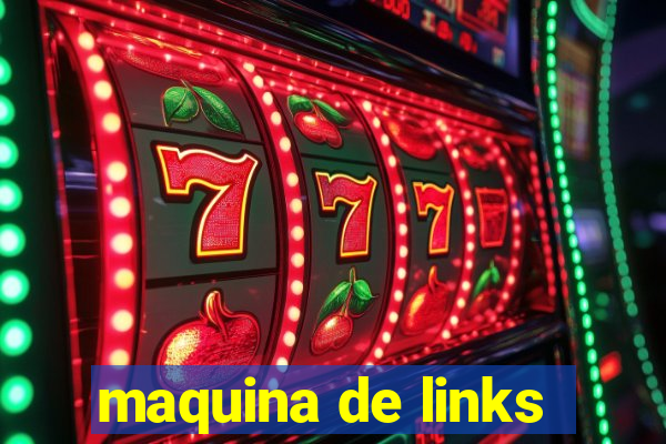 maquina de links