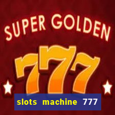 slots machine 777 mega casino