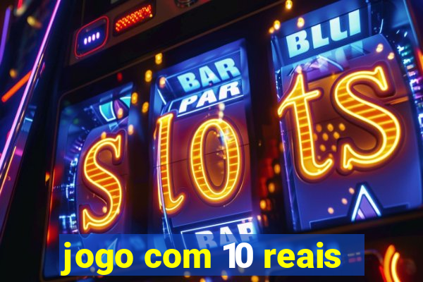 jogo com 10 reais