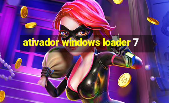 ativador windows loader 7