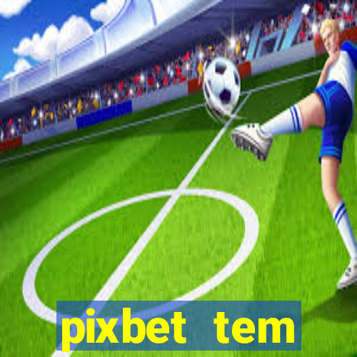 pixbet tem pagamento antecipado