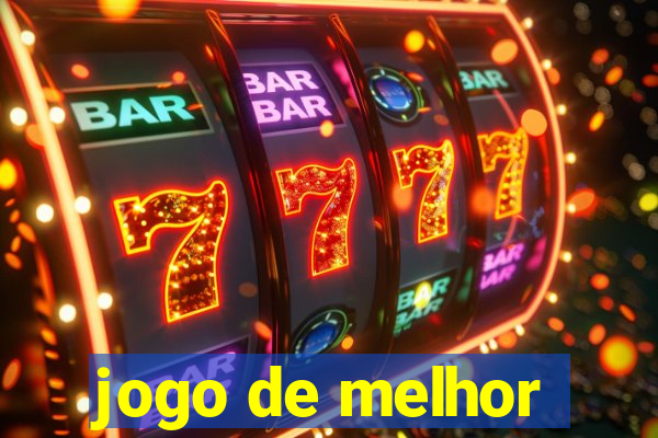 jogo de melhor