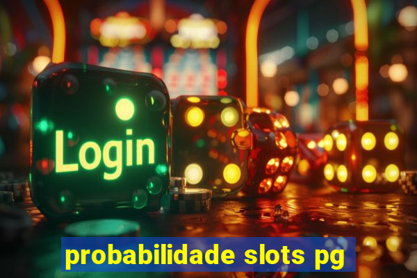 probabilidade slots pg