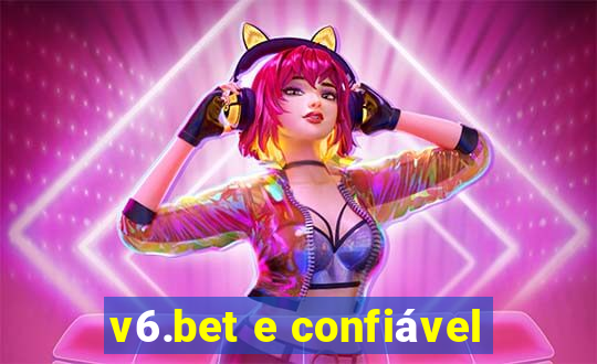 v6.bet e confiável