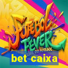 bet caixa