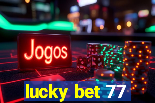 lucky bet 77