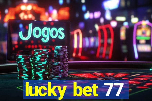 lucky bet 77