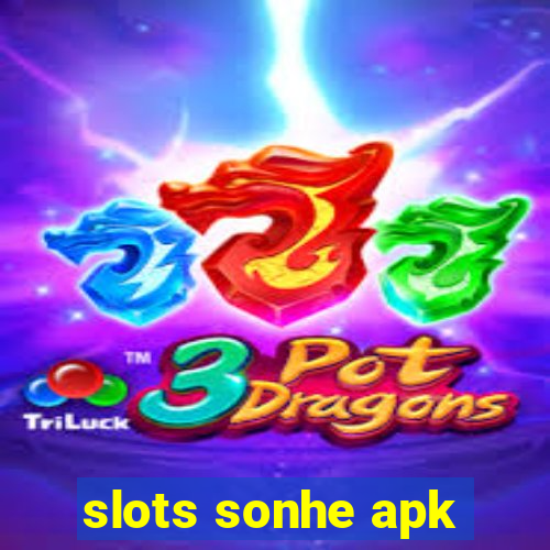 slots sonhe apk