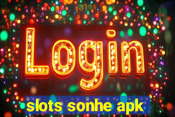 slots sonhe apk