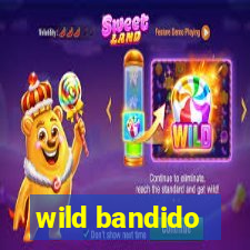 wild bandido