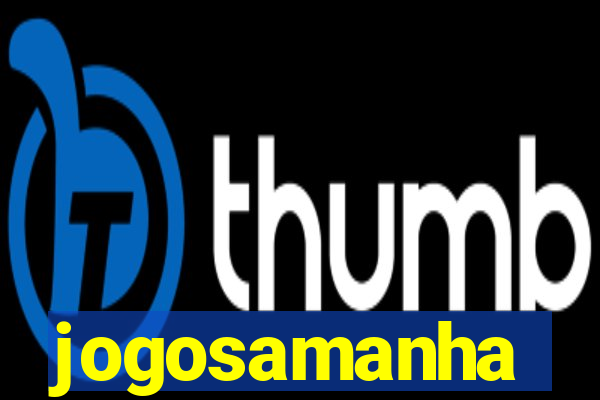 jogosamanha