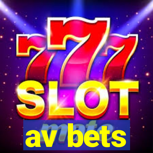 av bets