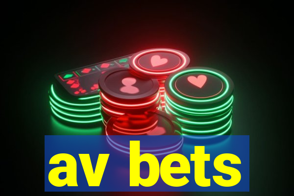 av bets