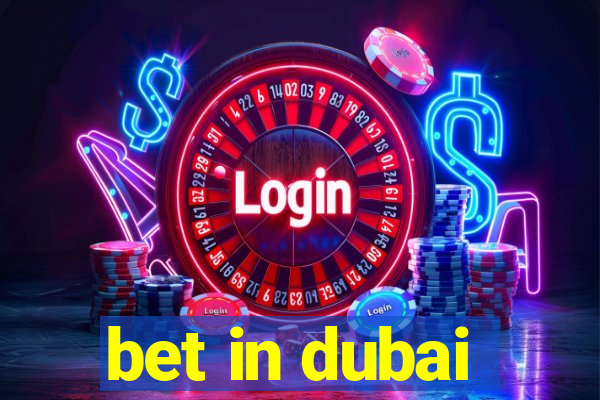 bet in dubai