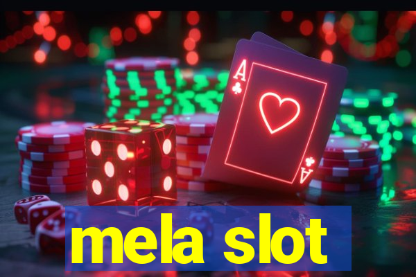 mela slot