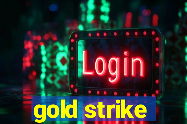 gold strike