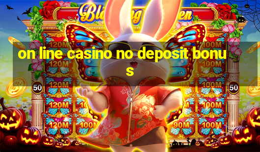 on line casino no deposit bonus