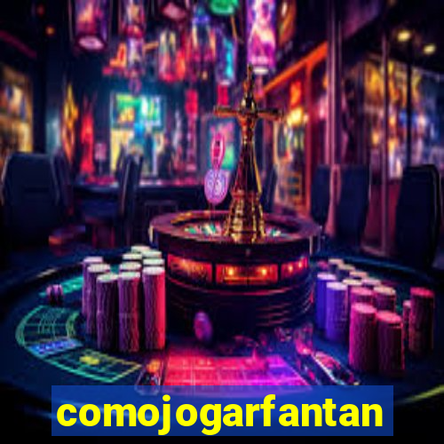 comojogarfantan