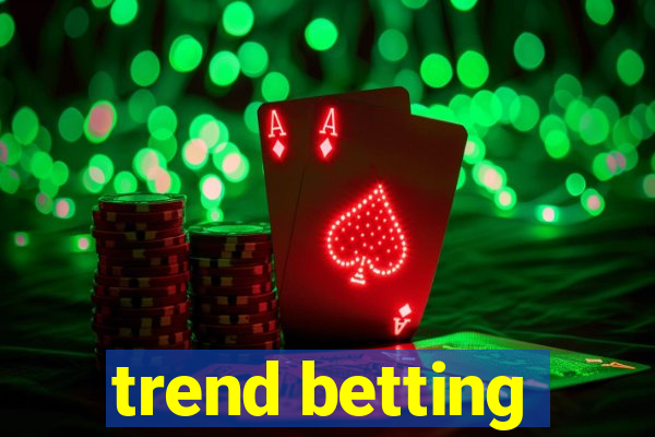 trend betting