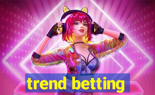 trend betting