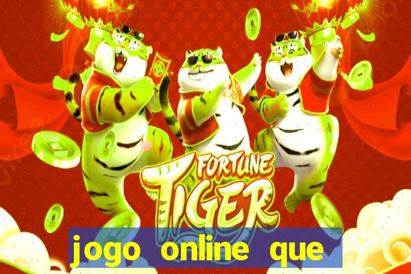 jogo online que pagam dinheiro de verdade