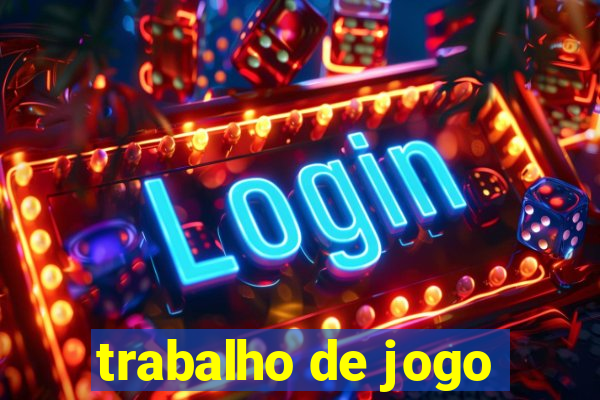 trabalho de jogo