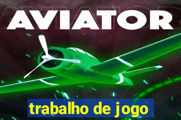 trabalho de jogo