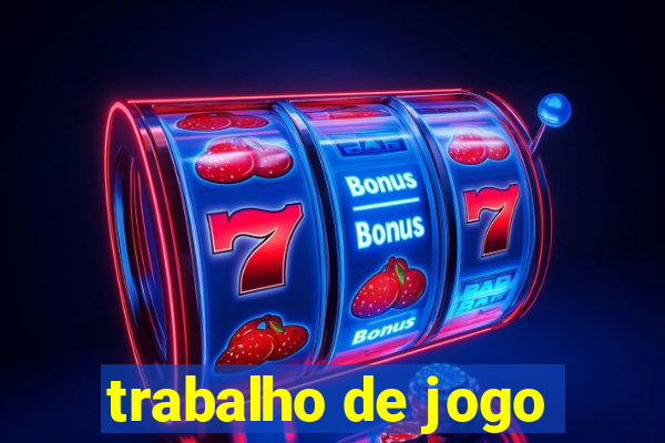 trabalho de jogo