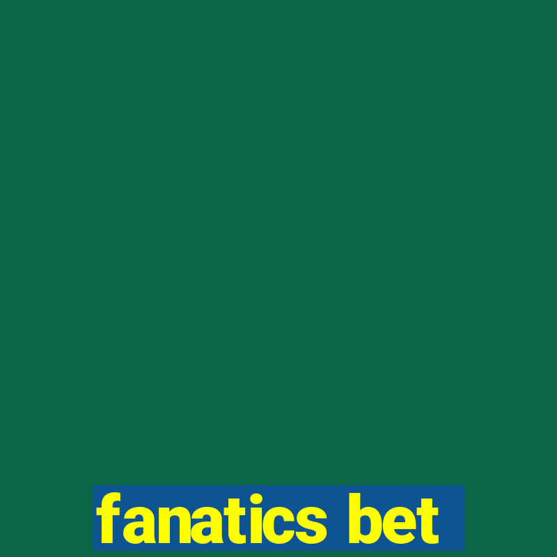 fanatics bet