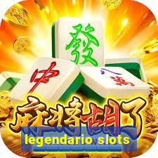 legendario slots