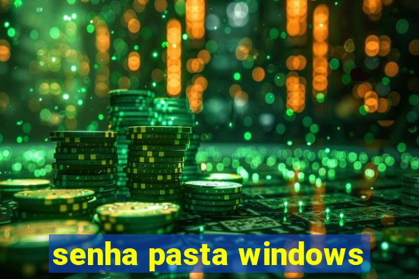 senha pasta windows