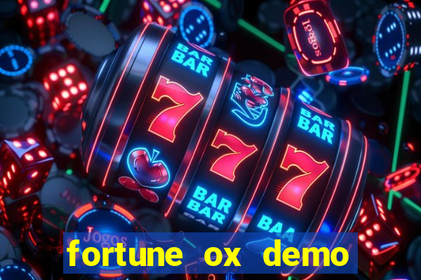 fortune ox demo grátis tigre