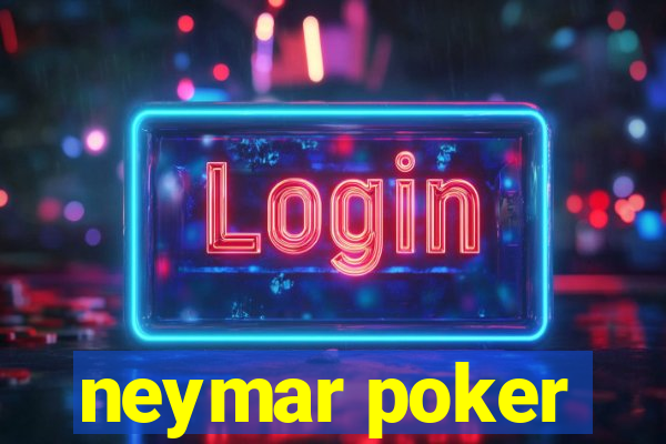 neymar poker