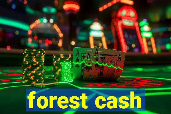 forest cash