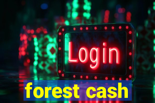 forest cash