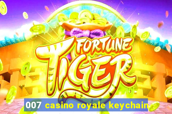 007 casino royale keychain