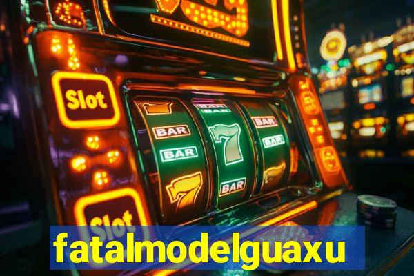 fatalmodelguaxupe