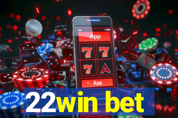 22win bet