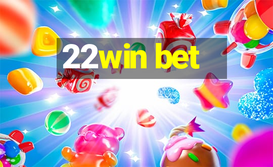 22win bet