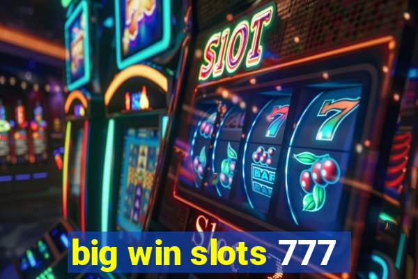 big win slots 777