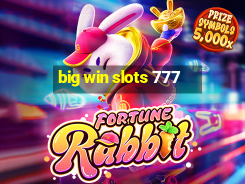 big win slots 777