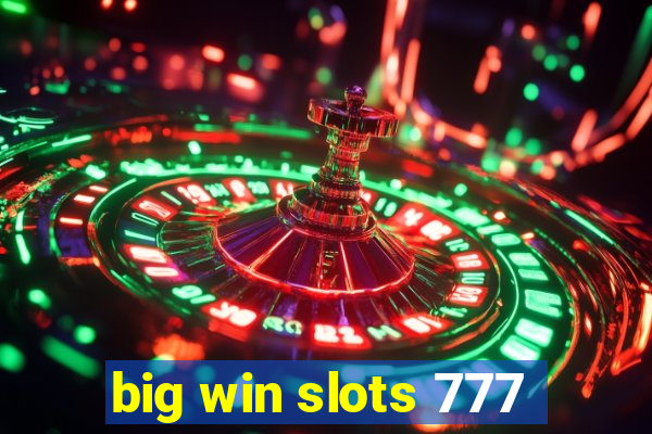 big win slots 777