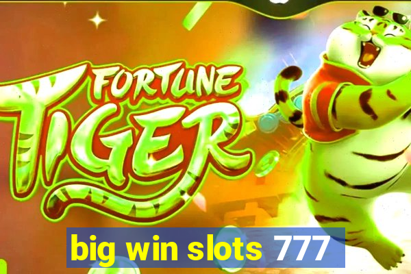 big win slots 777