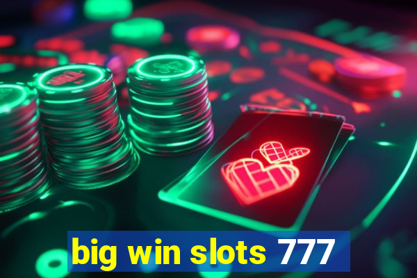 big win slots 777