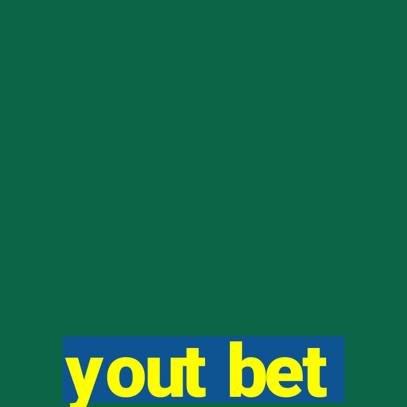 yout bet