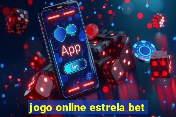 jogo online estrela bet