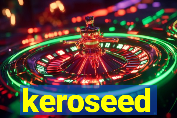 keroseed